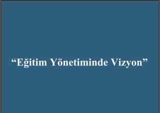 EYFOR I Eğitim Yönetiminde Vizyon