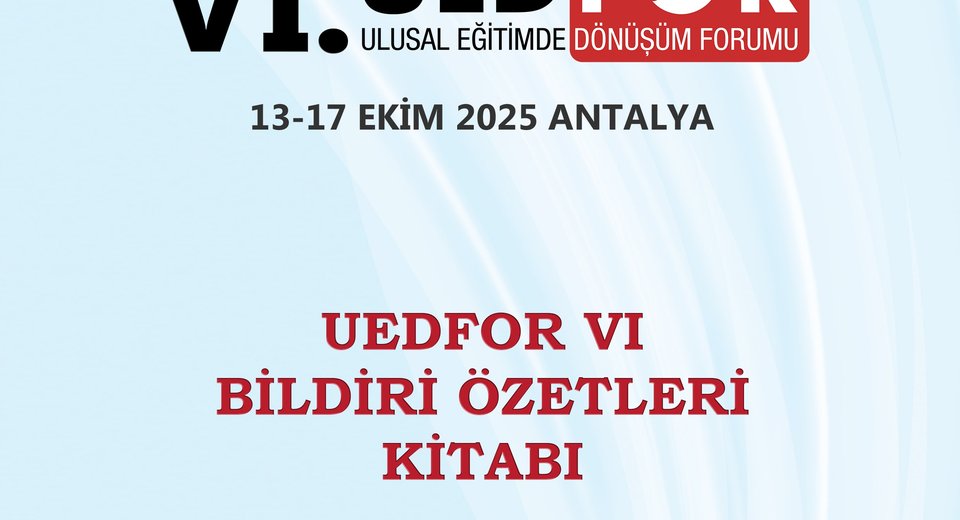 VI. ULUSAL EĞİTİMDE DÖNÜŞÜM FORUMU  BİLDİRİ ÖZETLERİ KİTABI